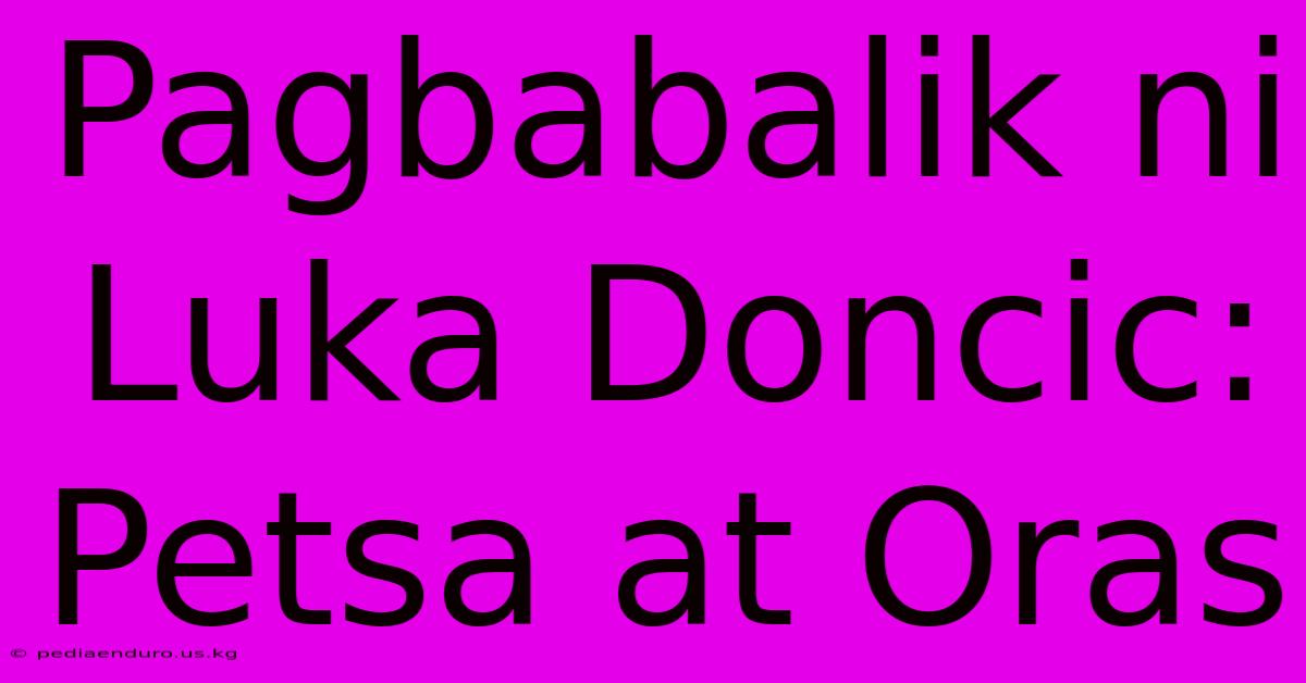 Pagbabalik Ni Luka Doncic: Petsa At Oras