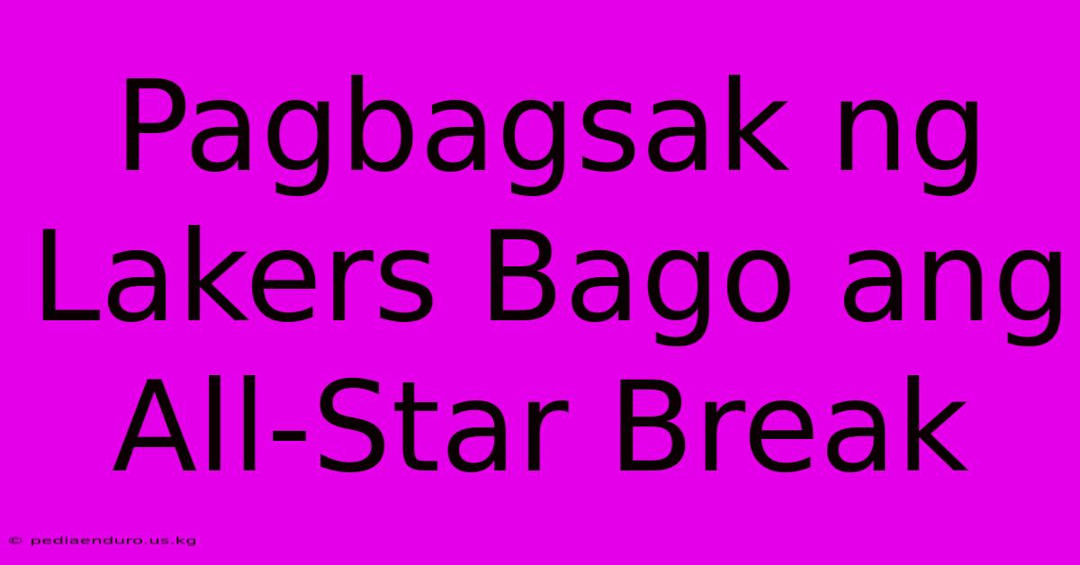 Pagbagsak Ng Lakers Bago Ang All-Star Break