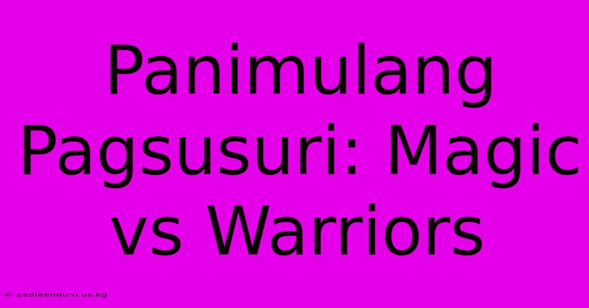 Panimulang Pagsusuri: Magic Vs Warriors