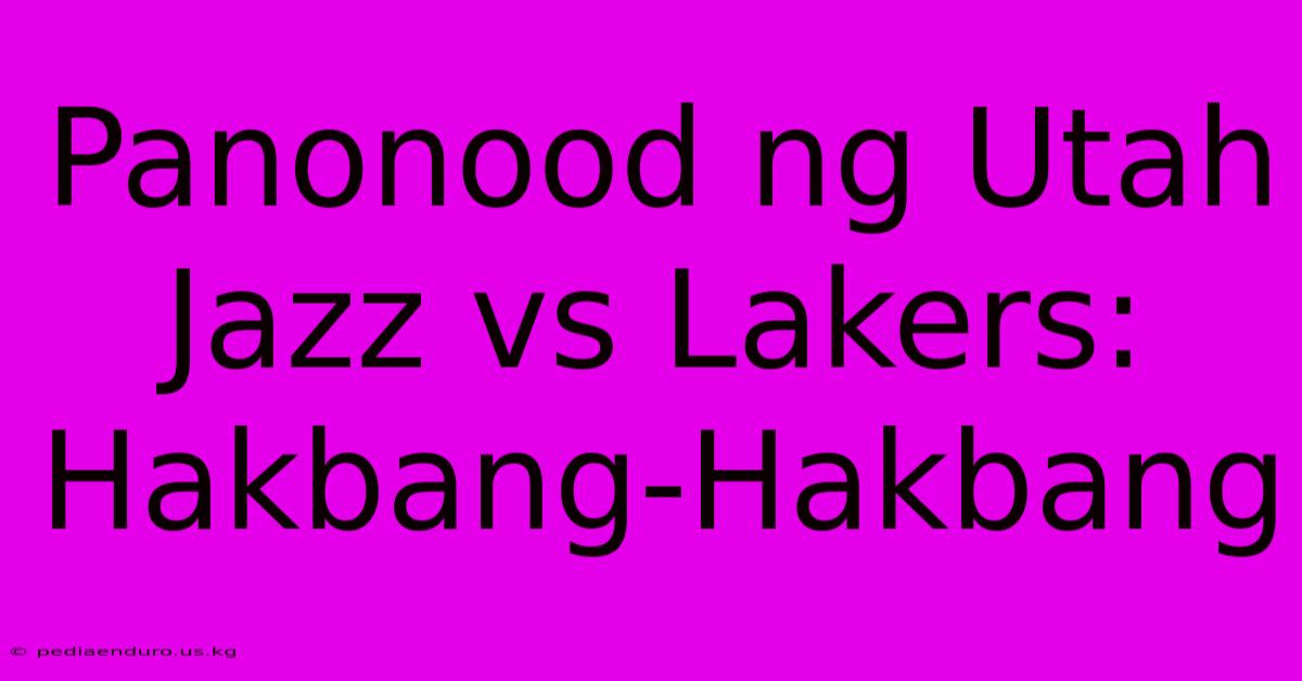 Panonood Ng Utah Jazz Vs Lakers:  Hakbang-Hakbang