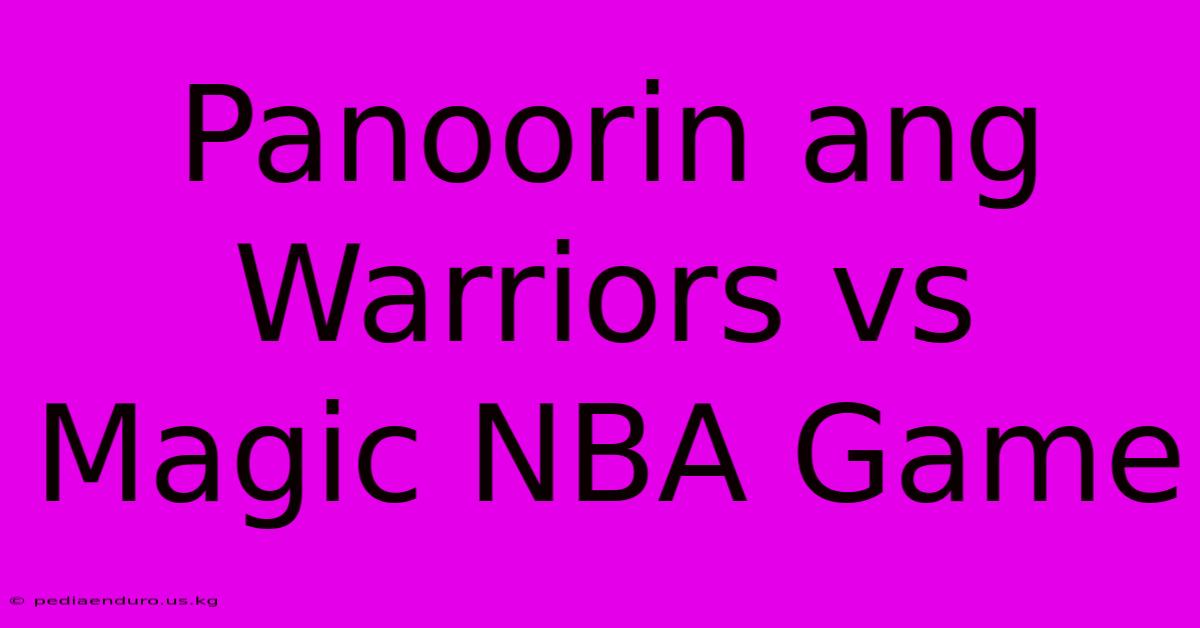 Panoorin Ang Warriors Vs Magic NBA Game