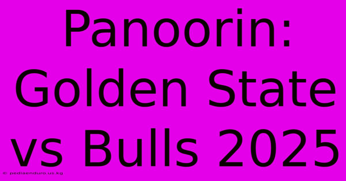 Panoorin: Golden State Vs Bulls 2025