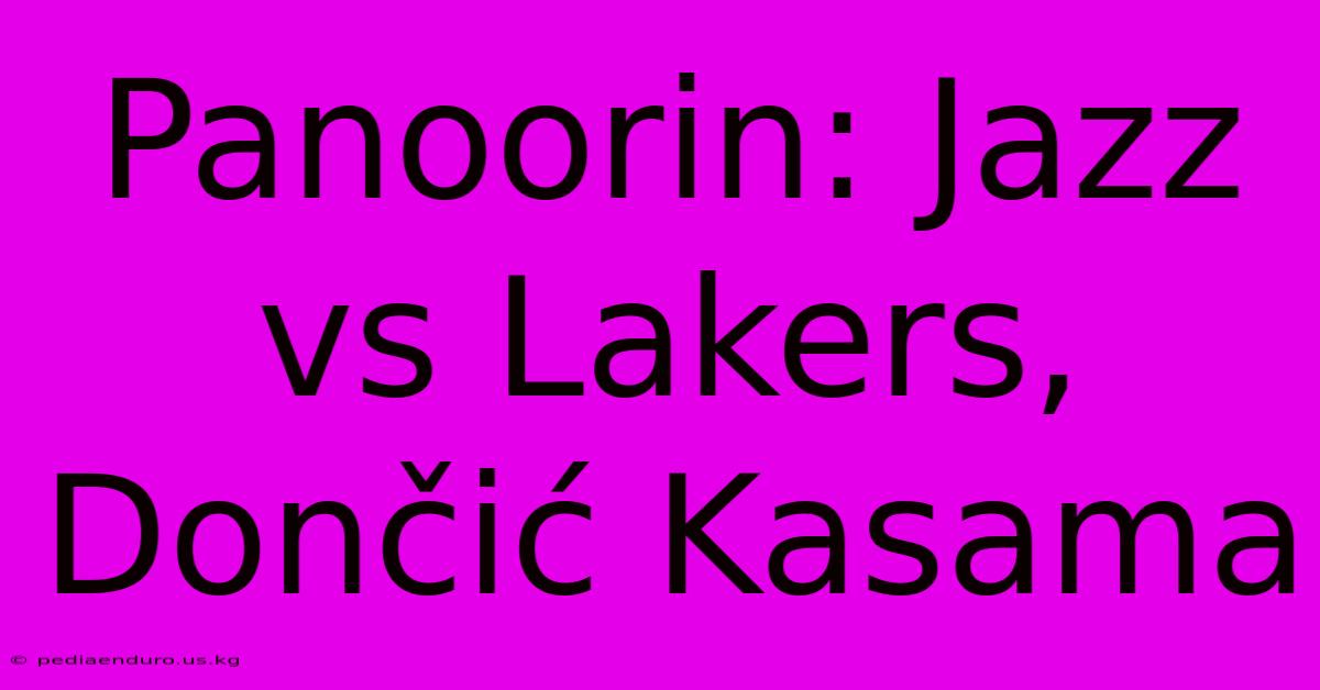 Panoorin: Jazz Vs Lakers, Dončić Kasama