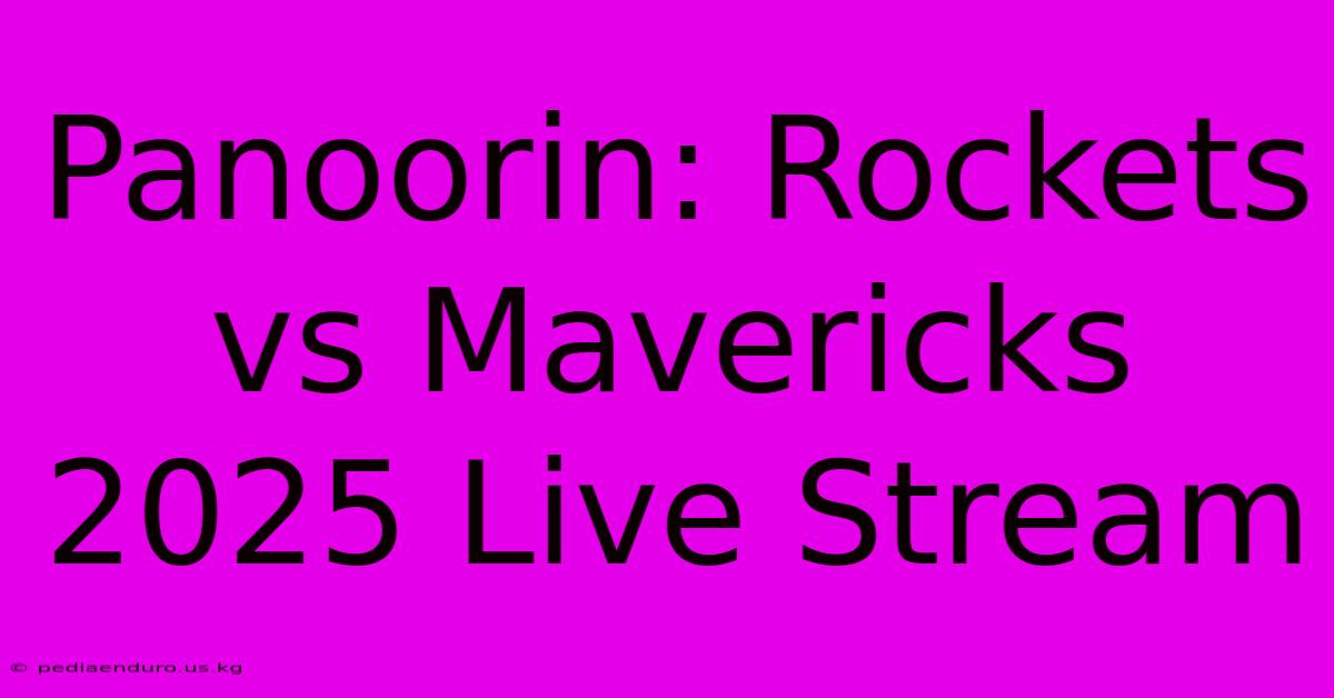 Panoorin: Rockets Vs Mavericks 2025 Live Stream