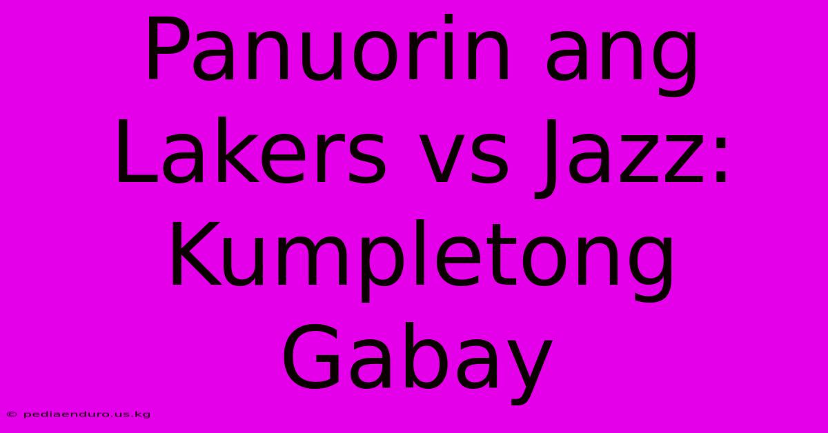 Panuorin Ang Lakers Vs Jazz: Kumpletong Gabay