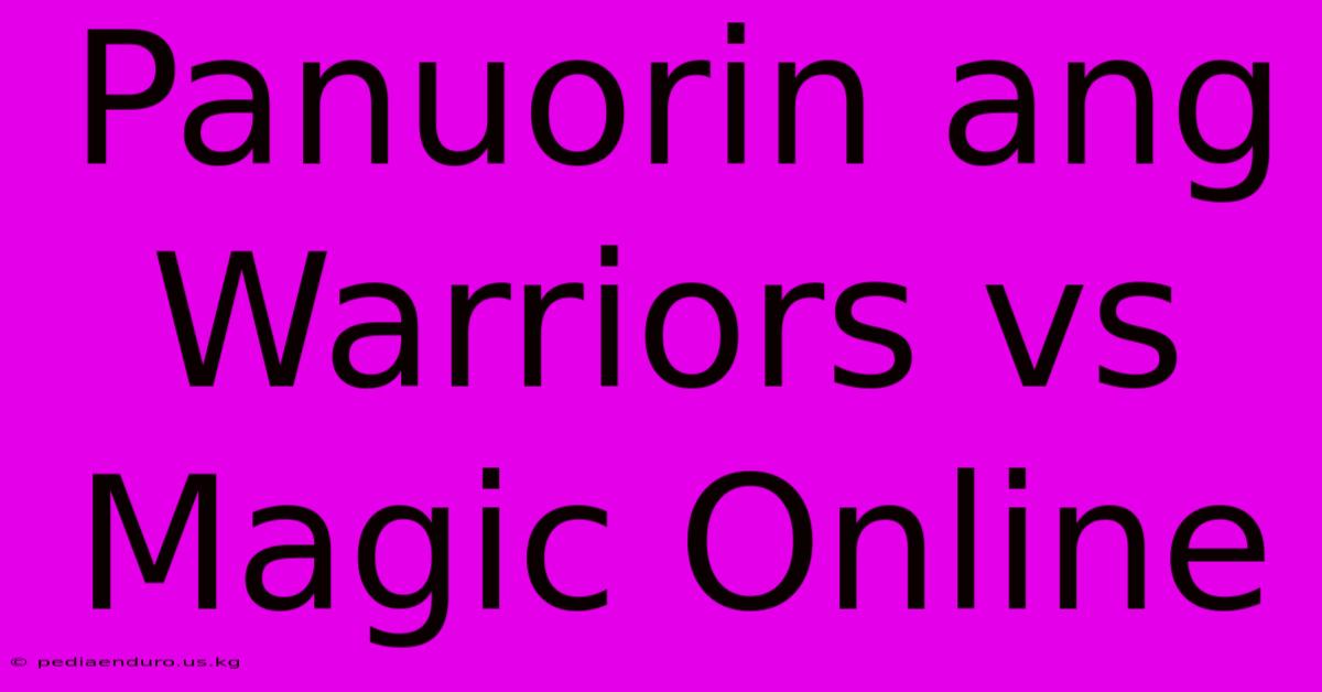 Panuorin Ang Warriors Vs Magic Online