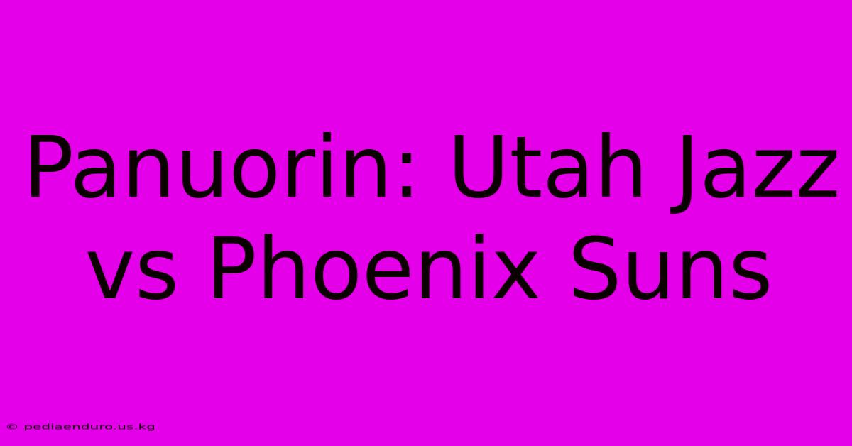 Panuorin: Utah Jazz Vs Phoenix Suns