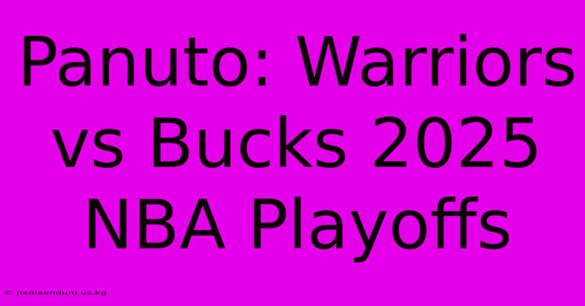 Panuto: Warriors Vs Bucks 2025 NBA Playoffs