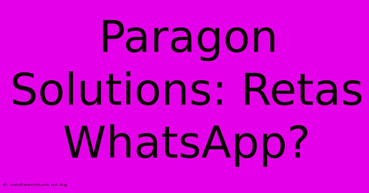 Paragon Solutions: Retas WhatsApp?