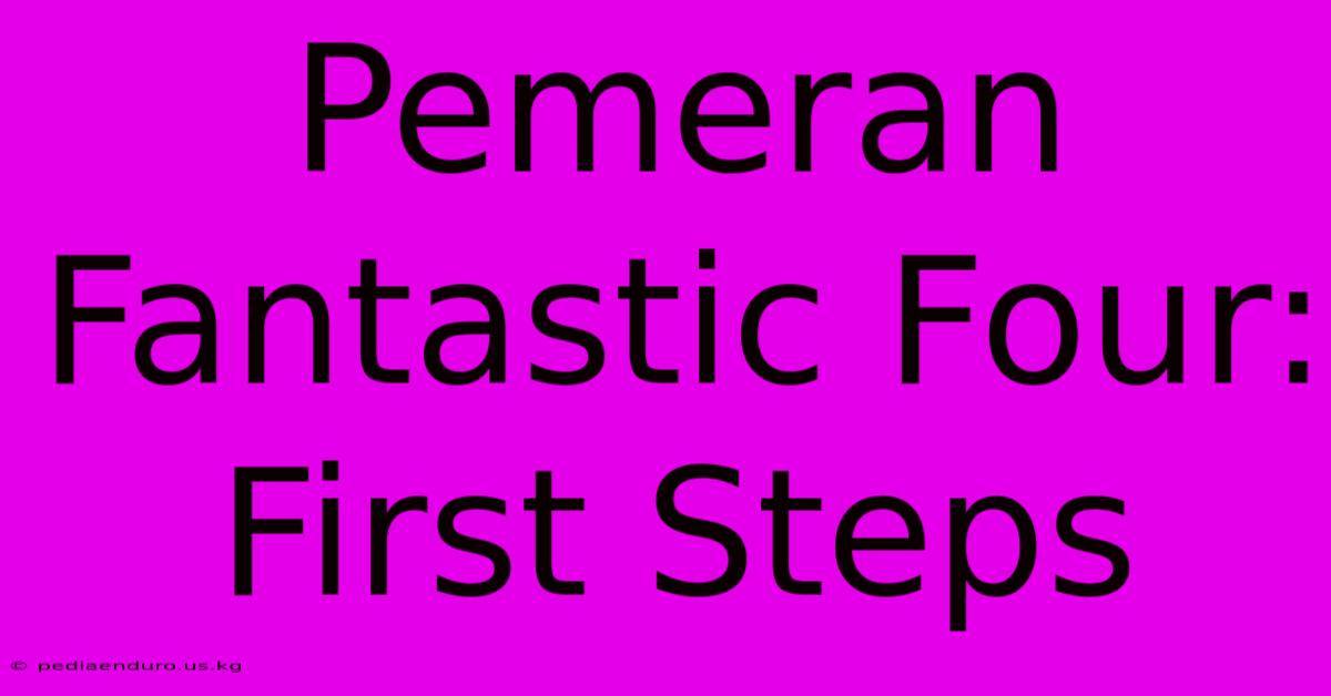 Pemeran Fantastic Four: First Steps