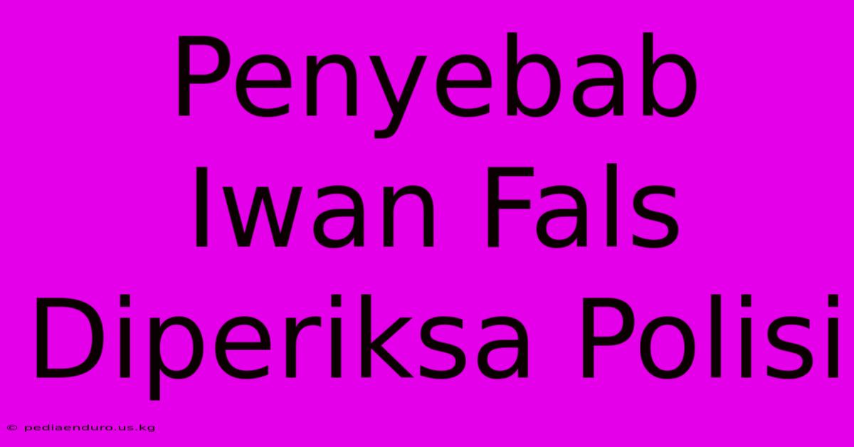 Penyebab Iwan Fals Diperiksa Polisi