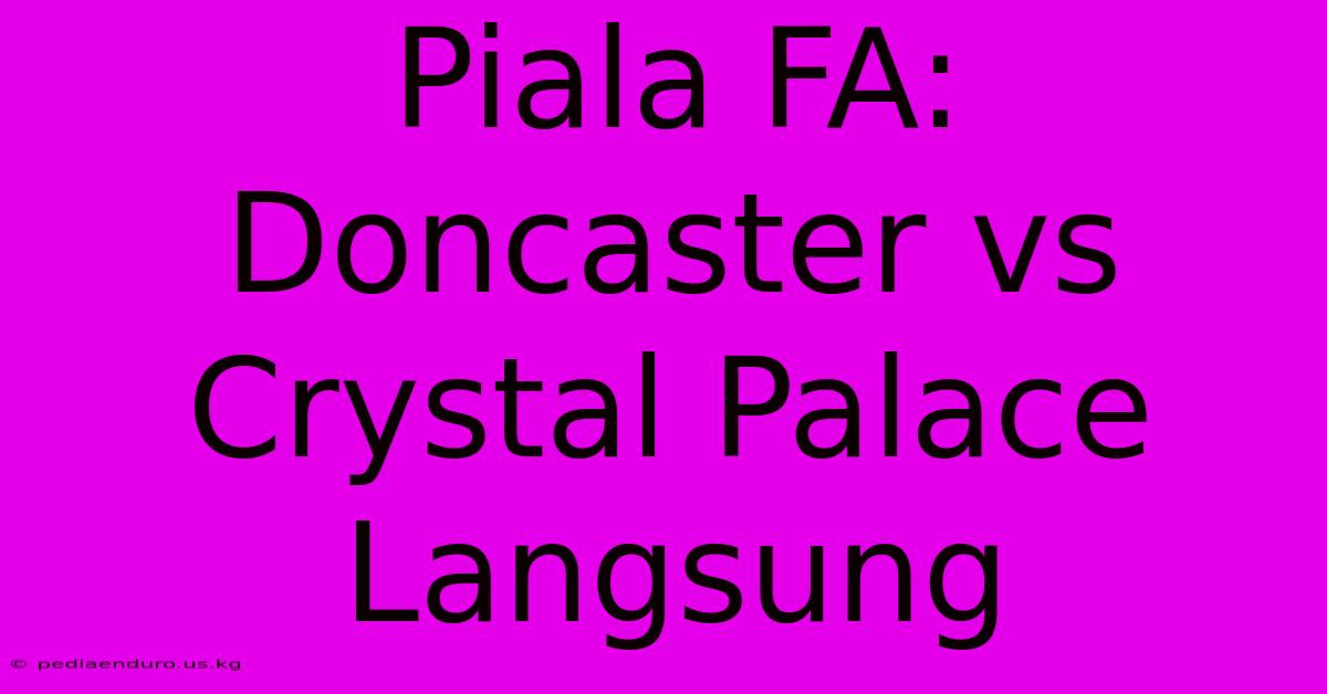 Piala FA: Doncaster Vs Crystal Palace Langsung