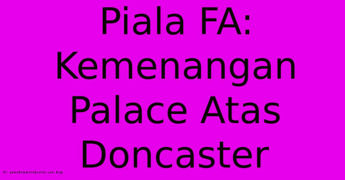 Piala FA: Kemenangan Palace Atas Doncaster