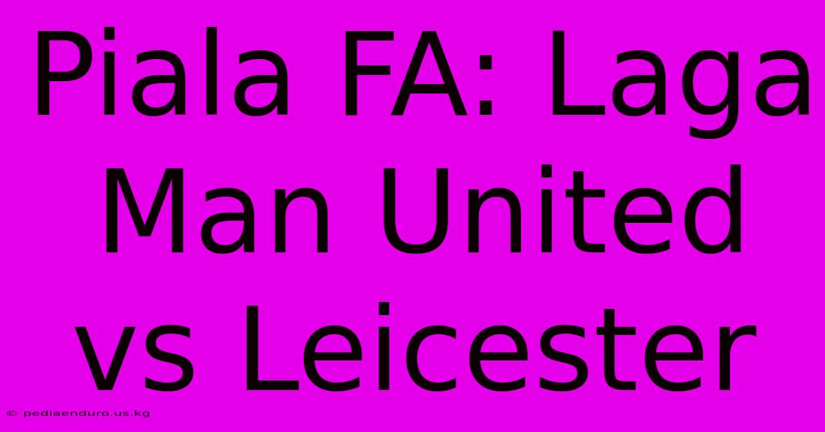 Piala FA: Laga Man United Vs Leicester