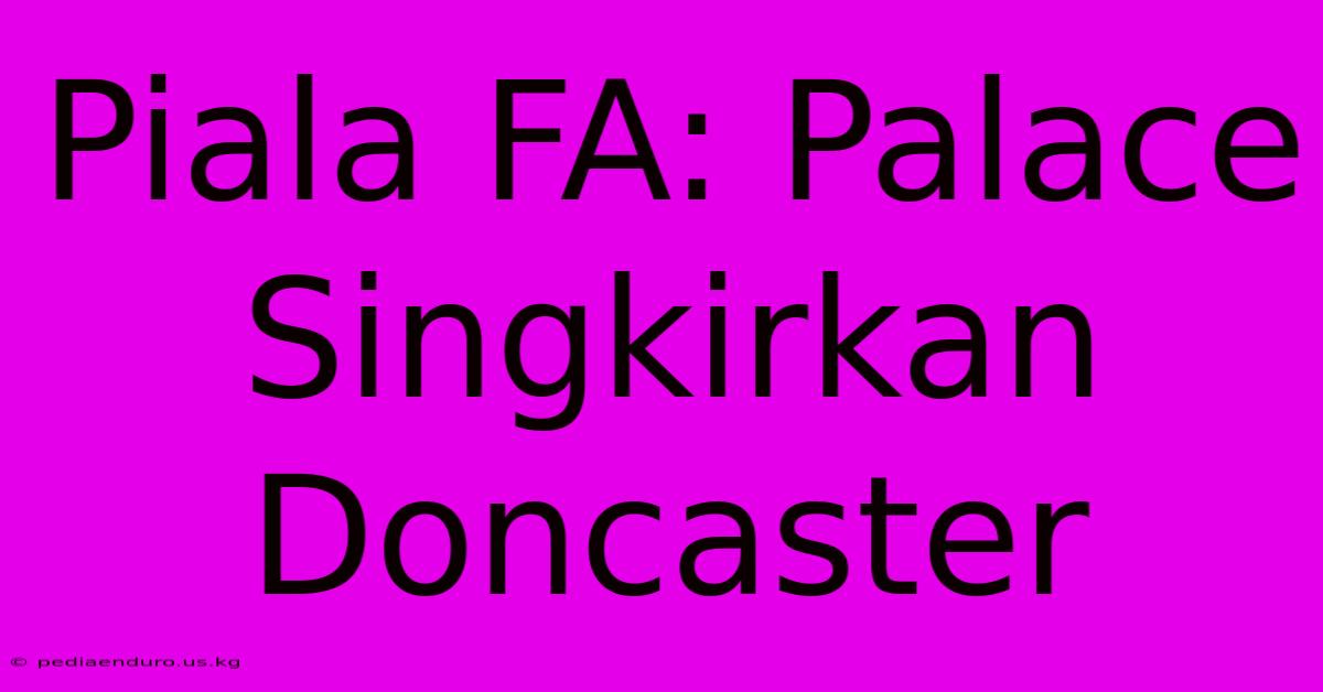 Piala FA: Palace Singkirkan Doncaster