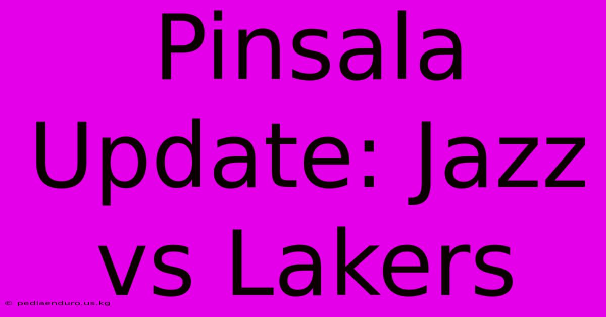 Pinsala Update: Jazz Vs Lakers