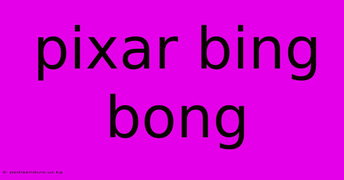 Pixar Bing Bong