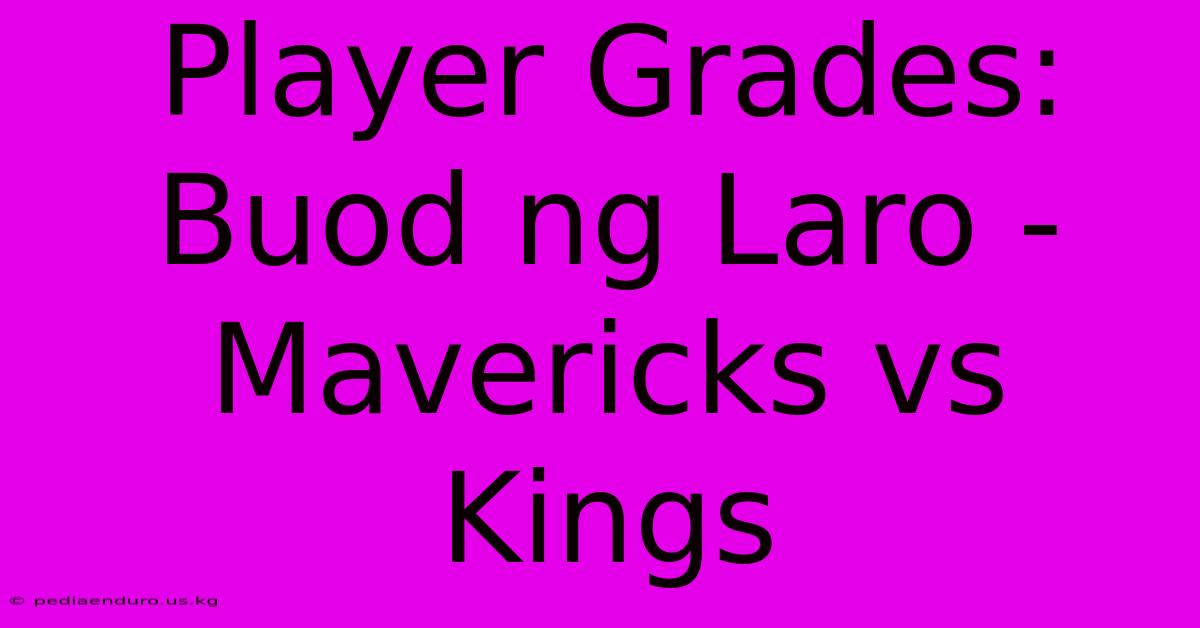 Player Grades: Buod Ng Laro - Mavericks Vs Kings