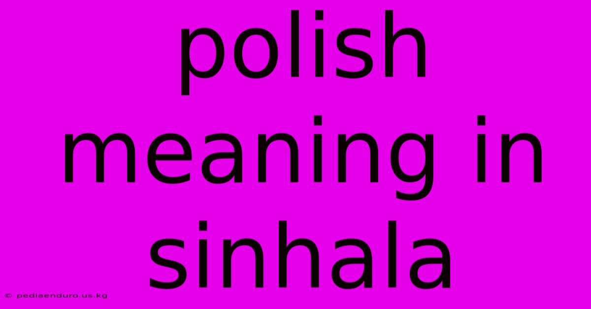 Polish Meaning In Sinhala