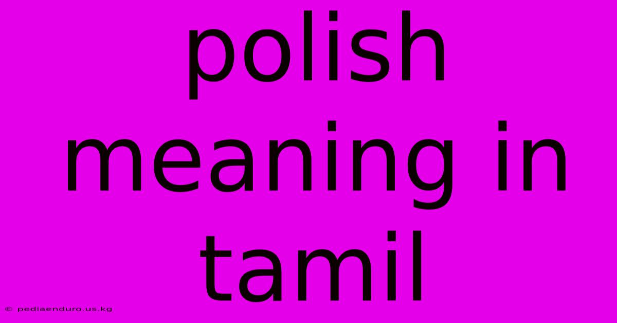 Polish Meaning In Tamil