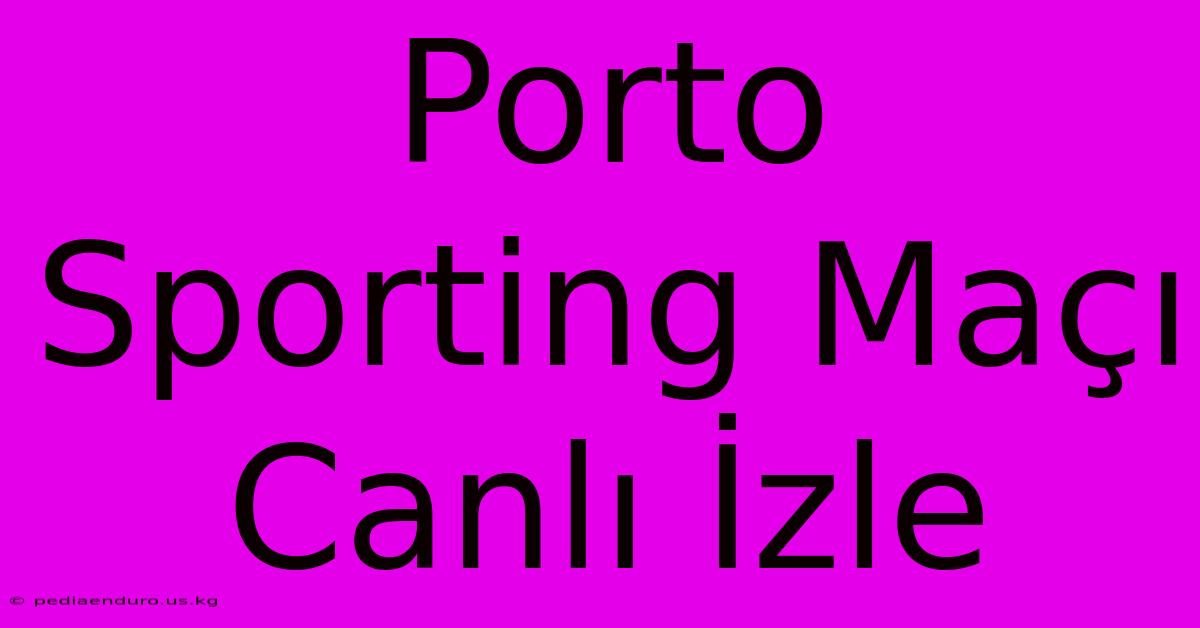 Porto Sporting Maçı Canlı İzle