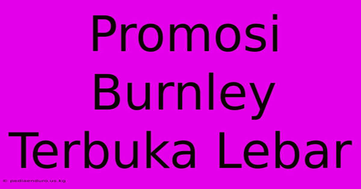 Promosi Burnley Terbuka Lebar