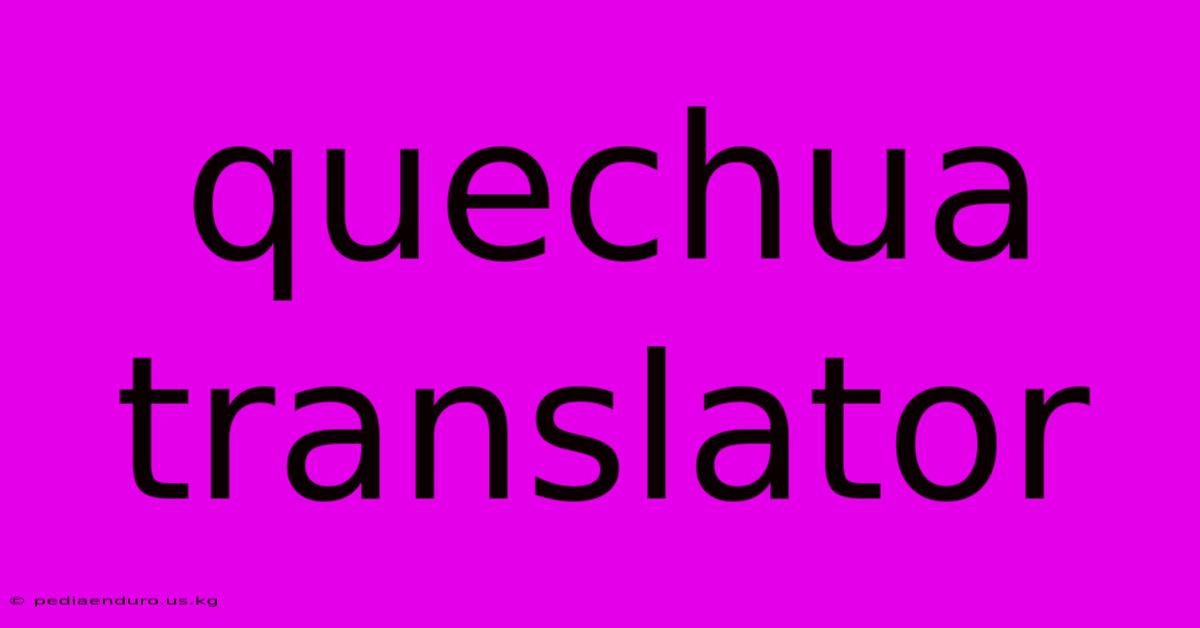 Quechua Translator