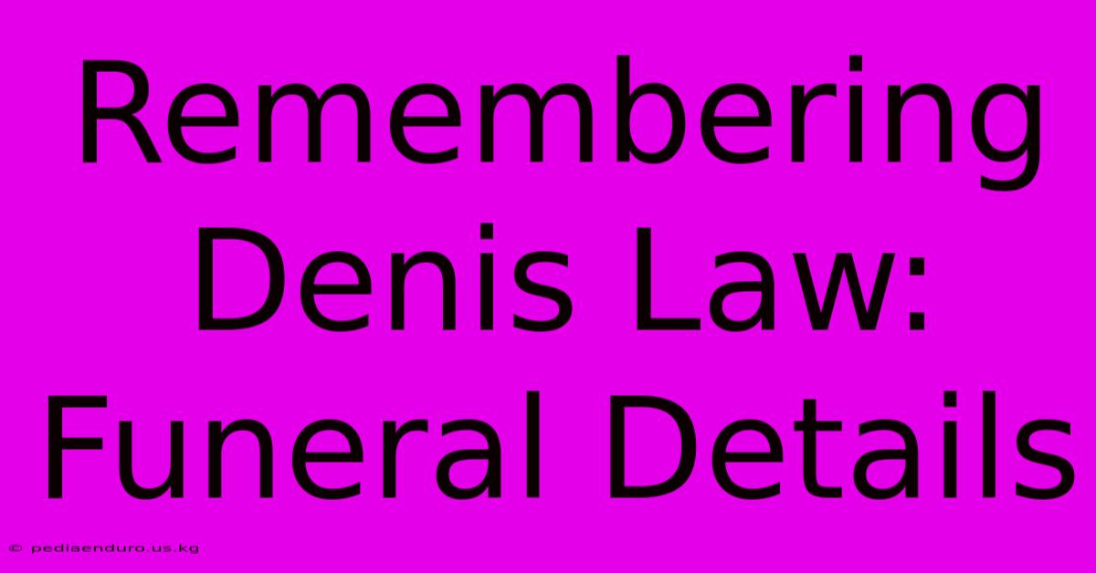 Remembering Denis Law: Funeral Details