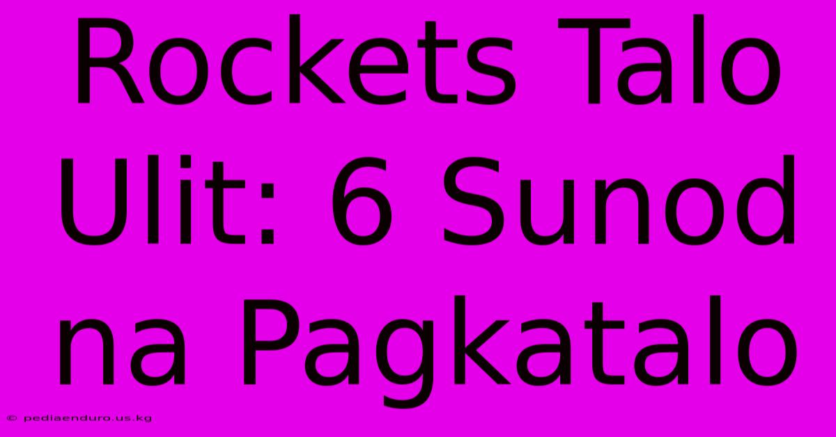 Rockets Talo Ulit: 6 Sunod Na Pagkatalo