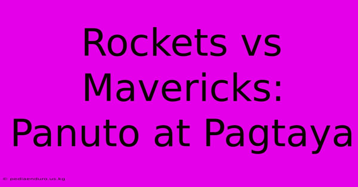 Rockets Vs Mavericks: Panuto At Pagtaya