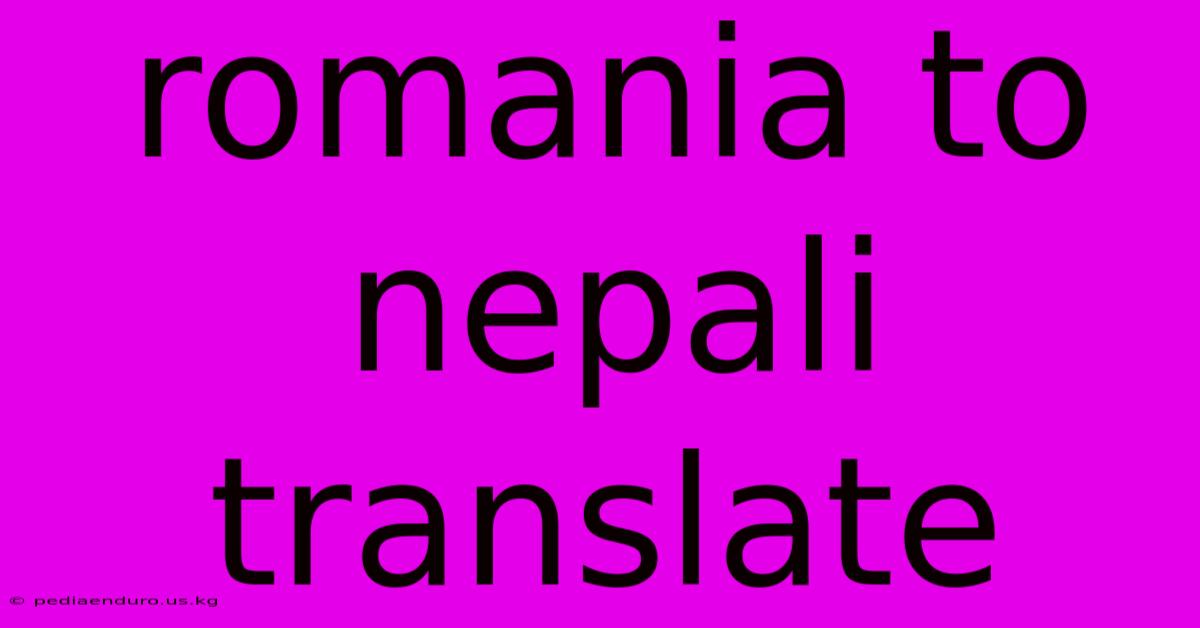 Romania To Nepali Translate