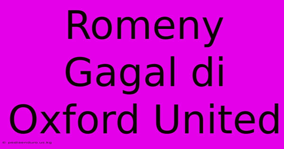 Romeny Gagal Di Oxford United