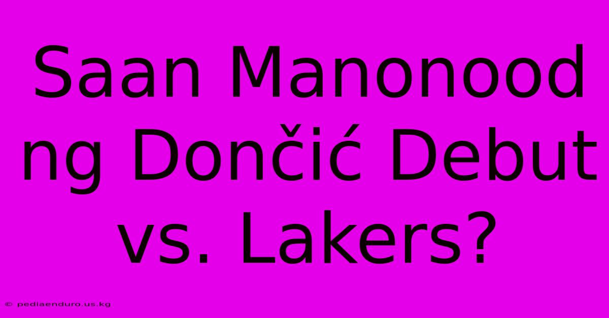 Saan Manonood Ng Dončić Debut Vs. Lakers?