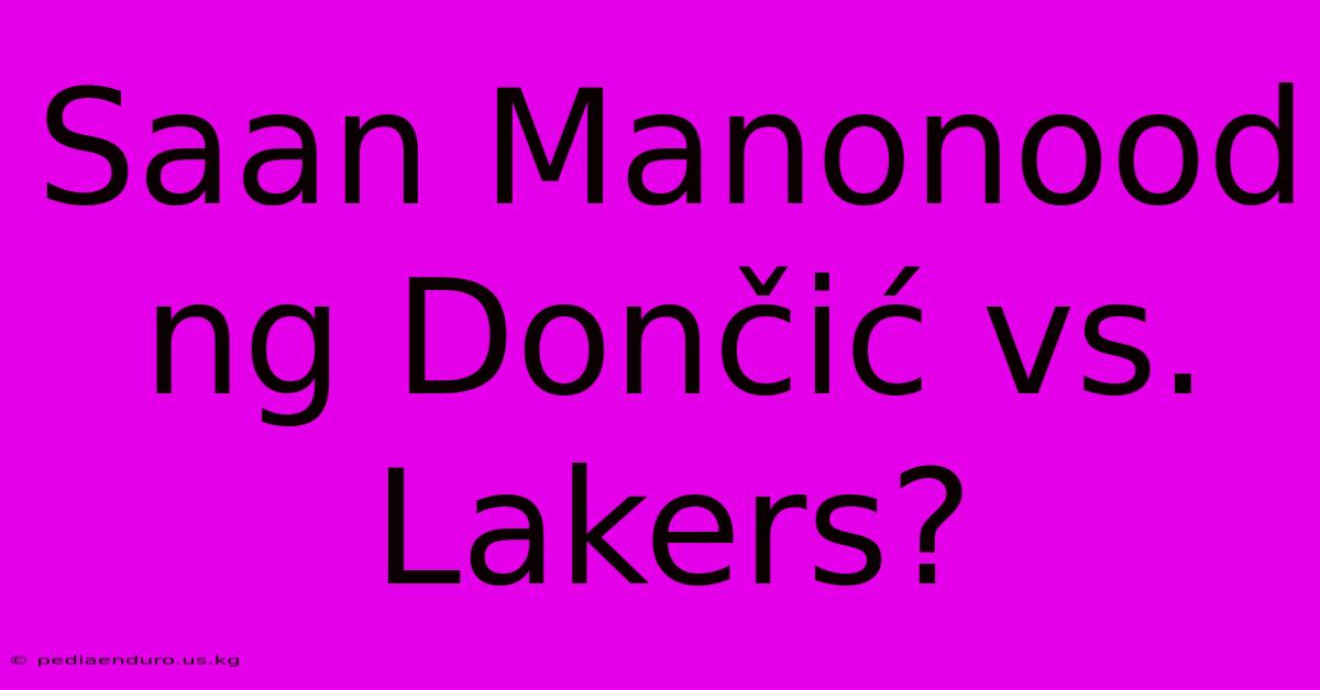 Saan Manonood Ng Dončić Vs. Lakers?