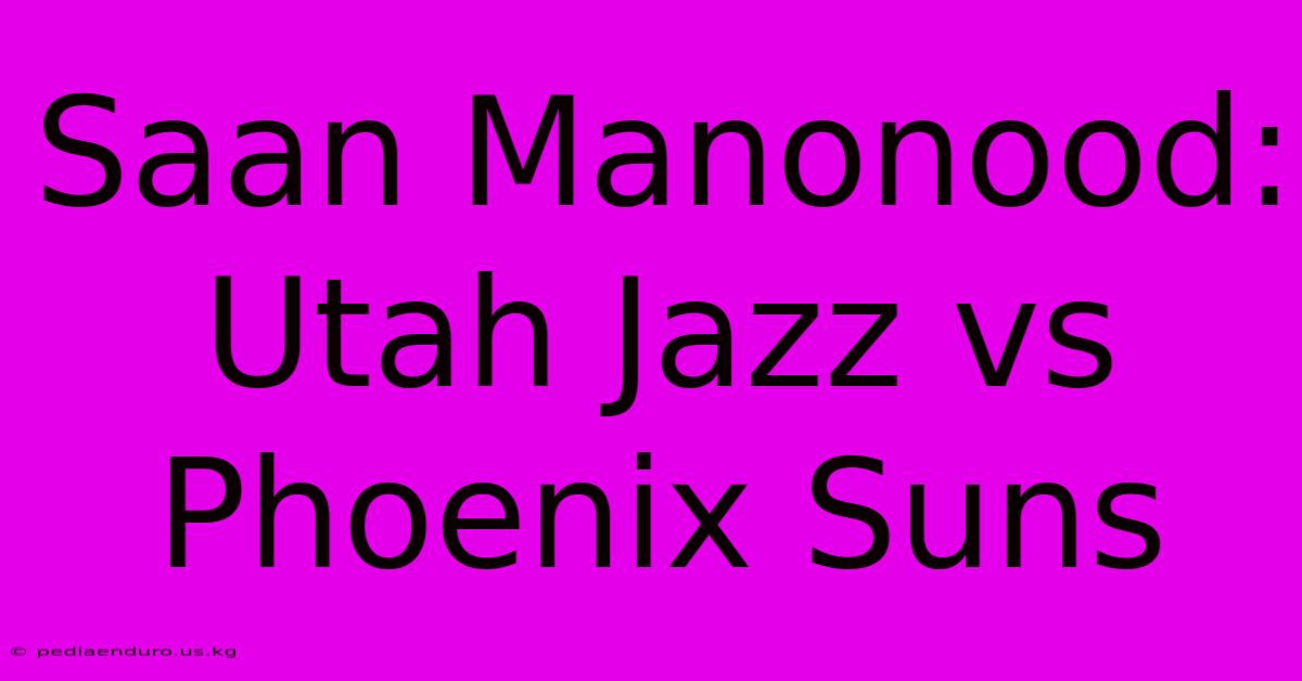 Saan Manonood: Utah Jazz Vs Phoenix Suns