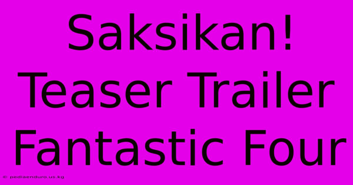 Saksikan! Teaser Trailer Fantastic Four