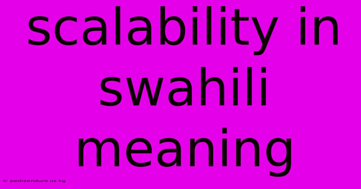 Scalability In Swahili Meaning