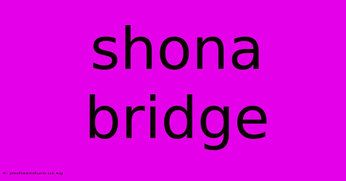 Shona Bridge