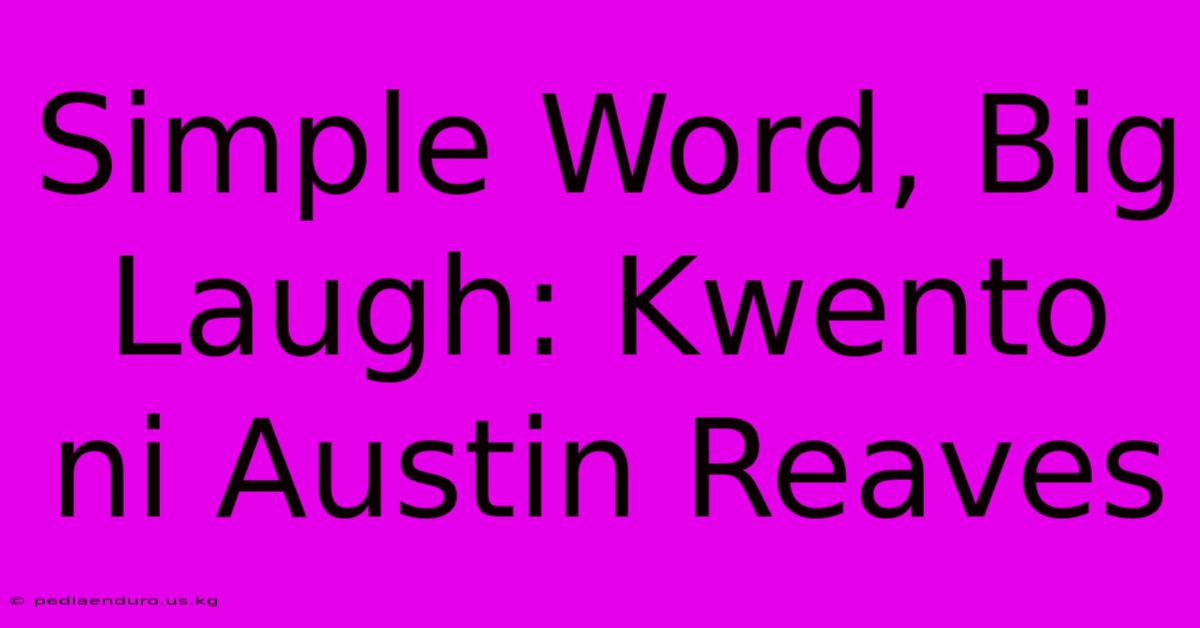 Simple Word, Big Laugh: Kwento Ni Austin Reaves