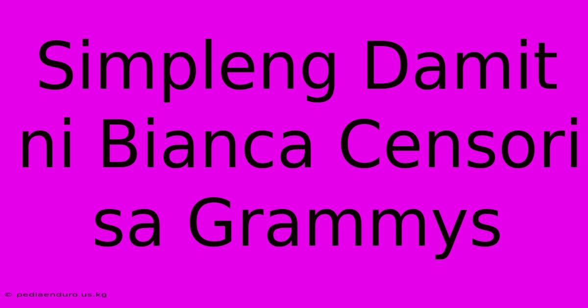 Simpleng Damit Ni Bianca Censori Sa Grammys