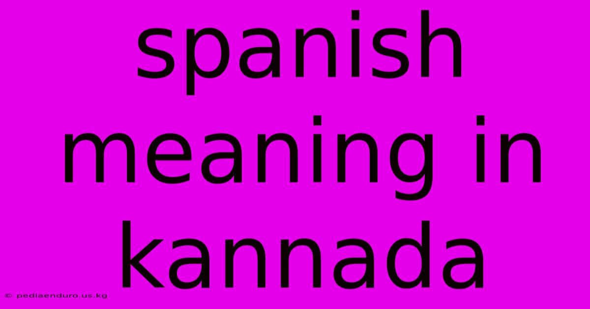 Spanish Meaning In Kannada