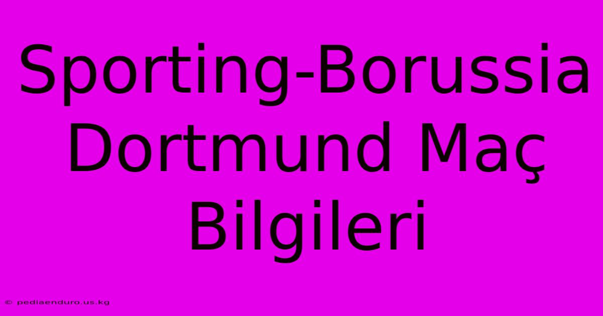 Sporting-Borussia Dortmund Maç Bilgileri