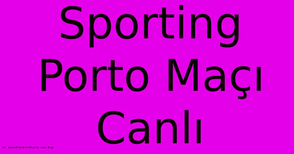 Sporting Porto Maçı Canlı