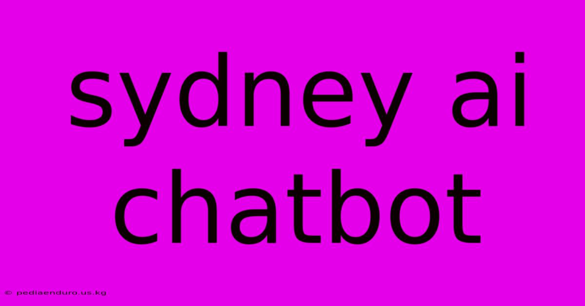 Sydney Ai Chatbot