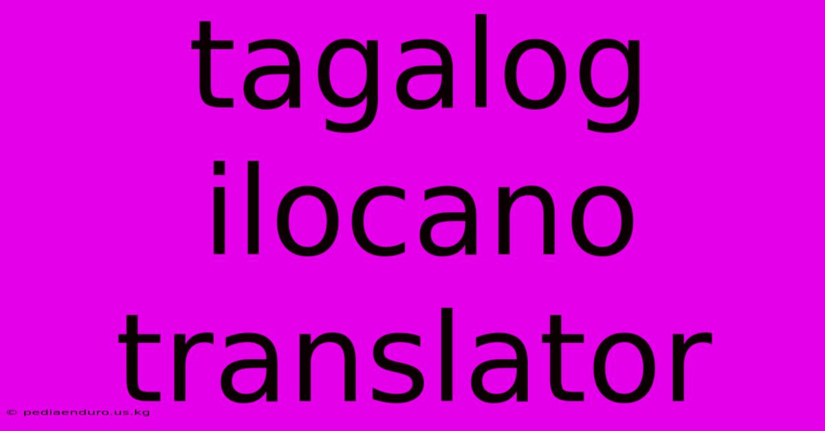 Tagalog Ilocano Translator