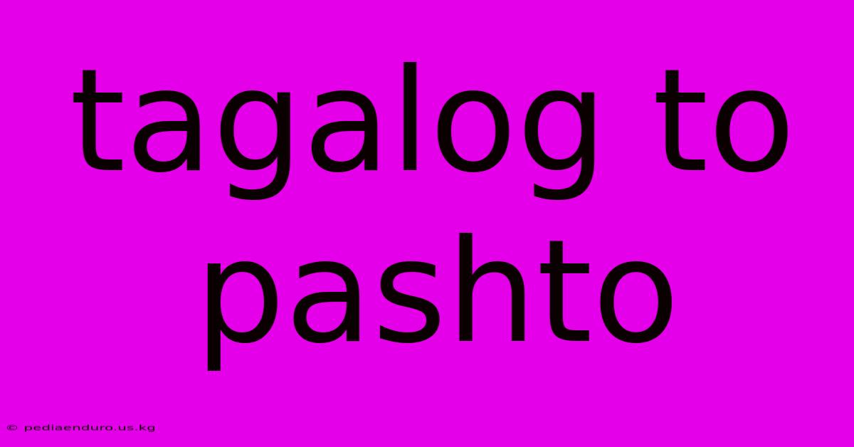 Tagalog To Pashto