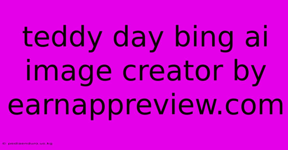 Teddy Day Bing Ai Image Creator By Earnappreview.com