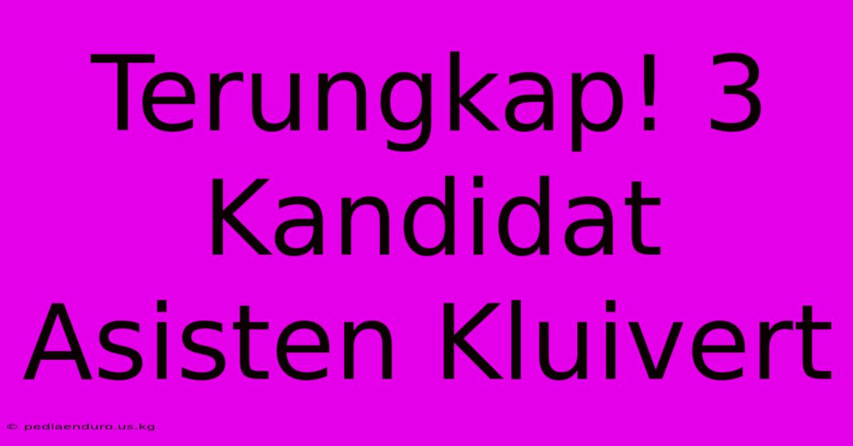 Terungkap! 3 Kandidat Asisten Kluivert