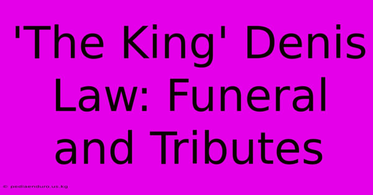 'The King' Denis Law: Funeral And Tributes