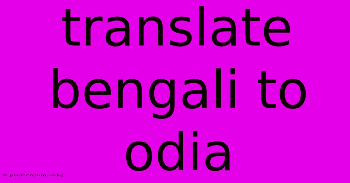 Translate Bengali To Odia